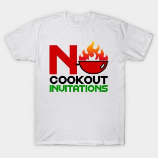 No Cookout Invitations T-Shirt